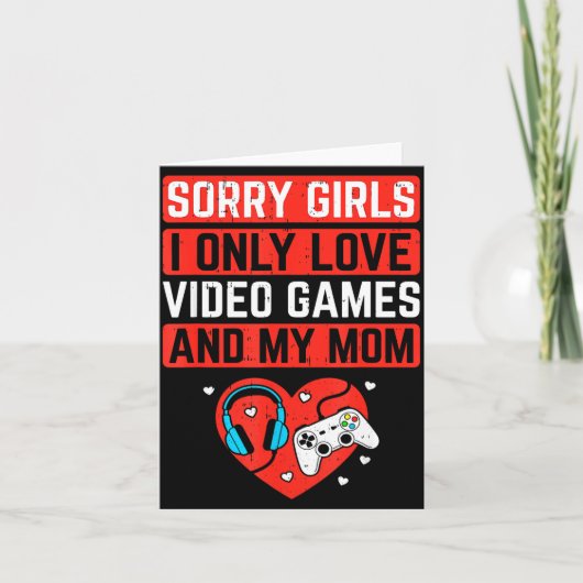 Sorry Girls I Love Video Games And Mom Valentines  カード (正面)