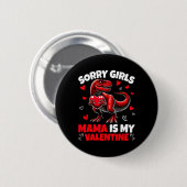 Sorry Girls Mama Is My Valentine Dinosaur Holding  缶バッジ (正面&裏面)