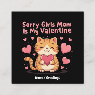 Sorry Girls, Mom Is My Valentine 愛を祝おう  スクエア名刺