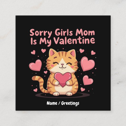 Sorry Girls, Mom Is My Valentine 愛を祝おう スクエア名刺 (正面)