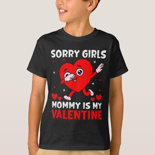 Sorry Girls Mom Is My Valentine Toddler Boy Valent Tシャツ (正面)