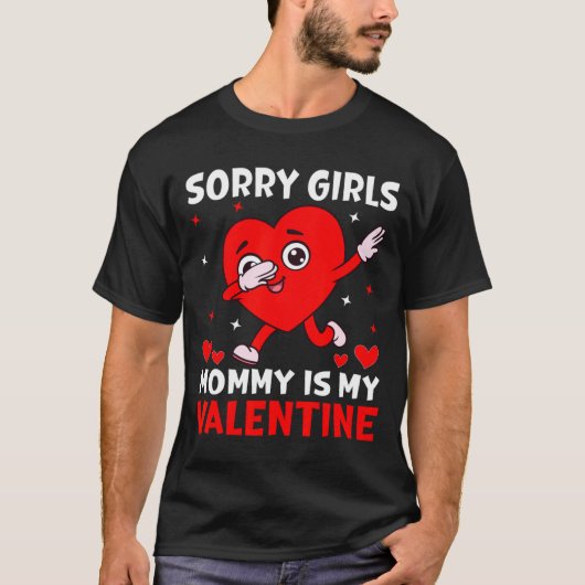 Sorry Girls Mom Is My Valentine Toddler Boy Valent Tシャツ (正面)