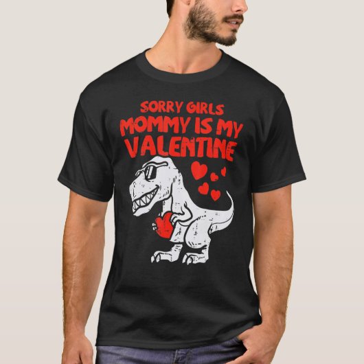 Sorry Girls Mommy Is My Valentine Toddler Valentin Tシャツ (正面)