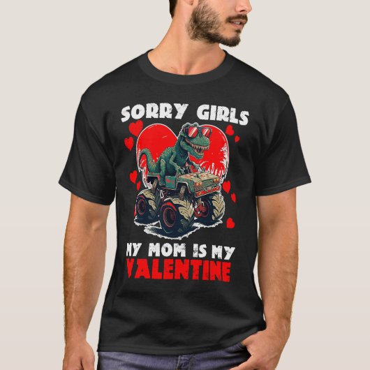 Sorry Girls My Mom Is My Valentine Rex Valentines  Tシャツ (正面)
