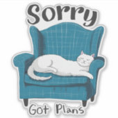 Sorry Got Plans Funny Cat Lover Gift  シール (正面)