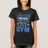 Sorry I Can Not  Workout Fitness Weightlifting Tシャツ (正面)