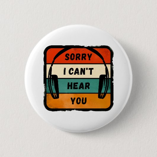 Sorry I can’t hear you - Retro Headphones 缶バッジ (正面)