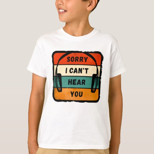 Sorry I can’t hear you - Retro Headphones Tシャツ (正面)