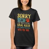 Sorry I Can t I m Watching Serial Killer Documenta Tシャツ (正面)