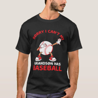 Sorry I Can t My Grandson Has Baseball Game Picher Tシャツ
