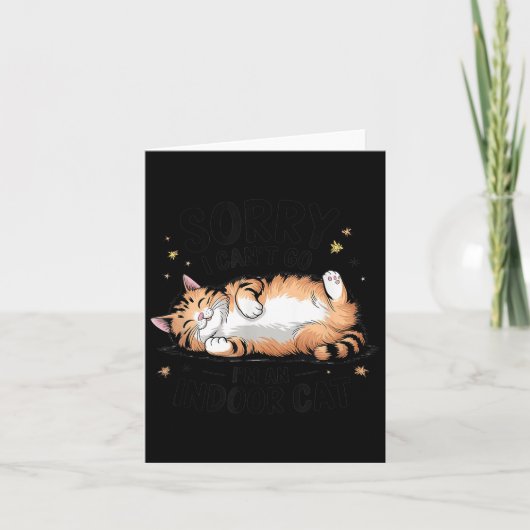 Sorry I Can't Go I'm An Indoor Cat  カード (正面)