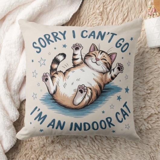 "Sorry I Can't Go, I'm an Indoor Cat" Funny クッション (ブランケット)