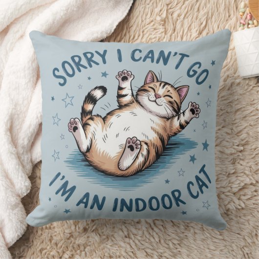 "Sorry I Can't Go, I'm an Indoor Cat" Funny クッション (ブランケット)