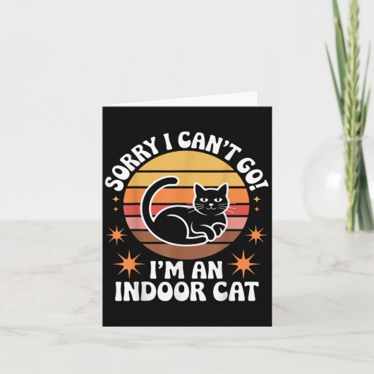 Sorry I Can't Go I'm An Indoor Cat Tee  カード (正面)