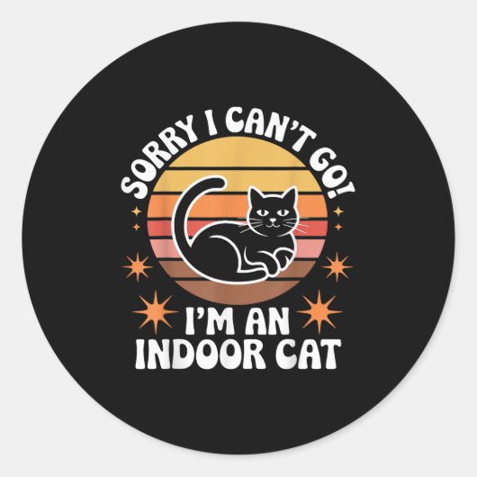 Sorry I Can't Go I'm An Indoor Cat Tee ラウンドシール (正面)