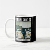 Sorry I Can't Go I'm An Inside Cat Funny Cat Drink コーヒーマグカップ (左)