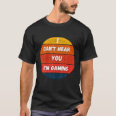 Sorry I Can't Hear You _ Gaming Retro Style, Vinta Tシャツ (正面)