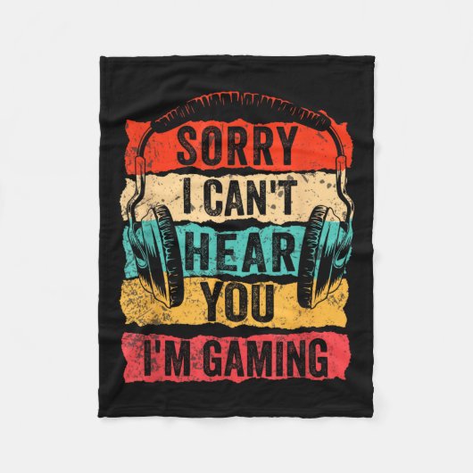 Sorry I Can't Hear You I'm Gaming Funny Gamer Men  フリースブランケット (正面)