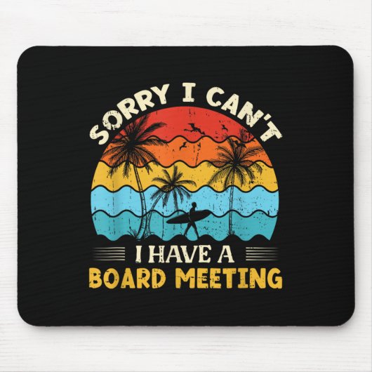 Sorry I Can't I Have A Board Meeting Surfing Graph マウスパッド (正面)