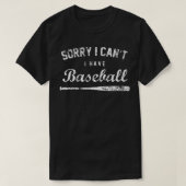 Sorry I Can't I Have Baseball , Baseball Player Gi Tシャツ (デザイン正面)