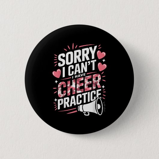 Sorry I Can't I Have Cheer Practice Cheerleader  缶バッジ (正面)