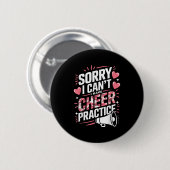 Sorry I Can't I Have Cheer Practice Cheerleader  缶バッジ (正面&裏面)