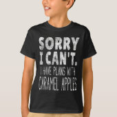 Sorry I Can't I Have Plans With Caramel S  Tシャツ (正面)