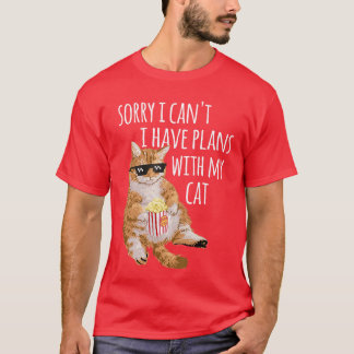 Sorry I Cant I Have Plans With My Cat Funny Cat Lo Tシャツ