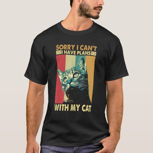 Sorry I Can't I Have Plans with My Cat Retro Cat   Tシャツ (正面)