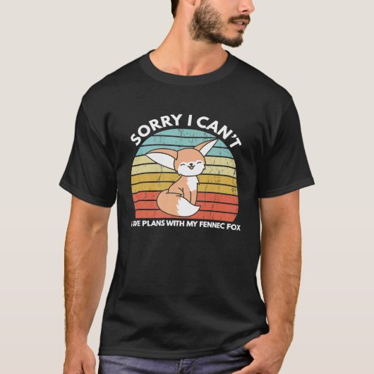 Sorry I Cant I Have Plans With My Fennec Fox Tシャツ (正面)