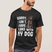 Sorry I Cant I Have Plans With My German Wirehaire Tシャツ (正面)