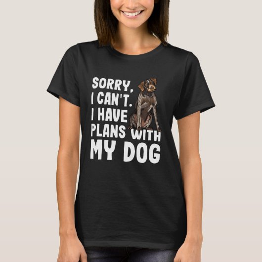 Sorry I Cant I Have Plans With My German Wirehaire Tシャツ (正面)