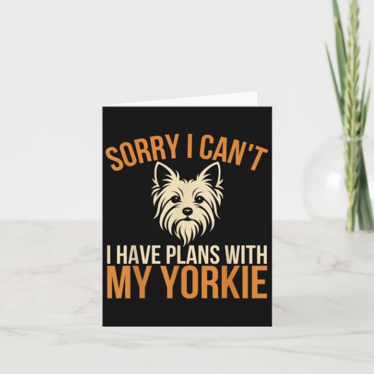 Sorry I Can't I Have Plans With My Yorkie Dog Owne カード (正面)