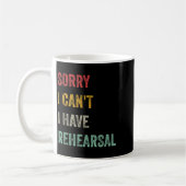 Sorry I Can't I Have Rehearsal  コーヒーマグカップ (左)