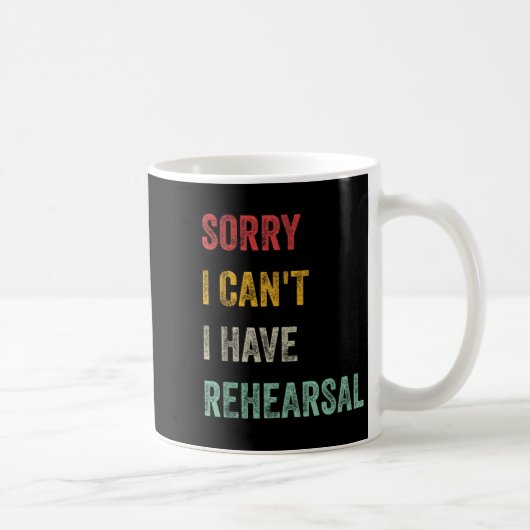 Sorry I Can't I Have Rehearsal  コーヒーマグカップ (右)