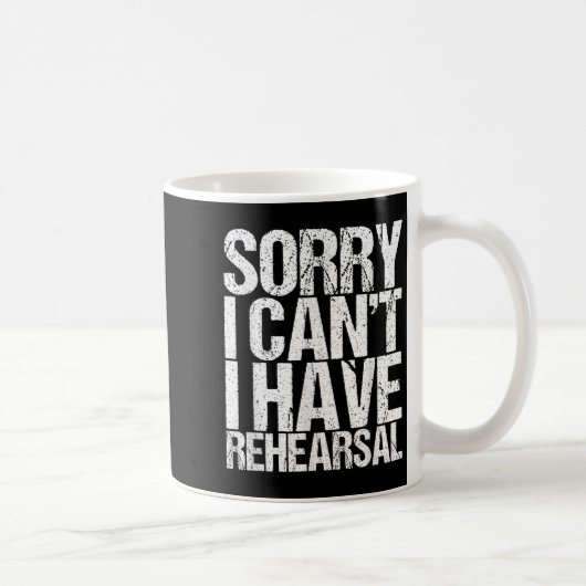 Sorry I Can't I Have Rehearsal Actor Gift  コーヒーマグカップ (右)
