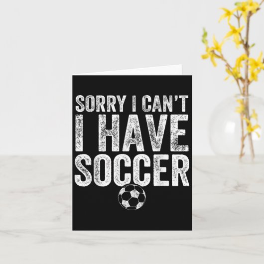 Sorry I Can't I Have Soccer - Soccer Player Gift  カード (黄色い花)