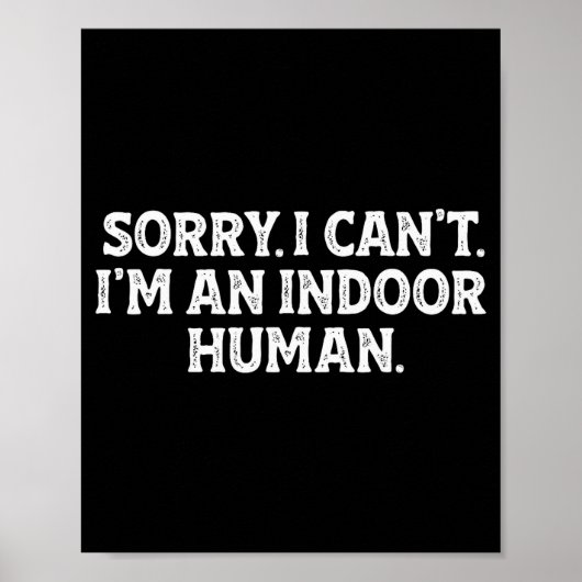 Sorry I Can't I'm An Indoor Human Funny Introvert ポスター (正面)