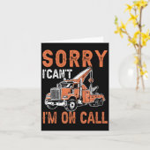 Sorry I Can't I'm On Call Funny Tow Truck Driver T カード (黄色い花)