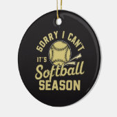 Sorry I Can't It's Softball Season Quote セラミックオーナメント (左)