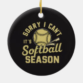 Sorry I Can't It's Softball Season Quote セラミックオーナメント (裏面)