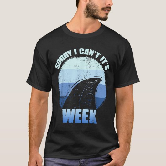 Sorry I Can't It's Week Funny Shark Gift Tシャツ (正面)