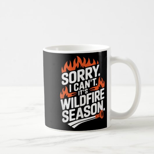 Sorry I Can't It's Wildfire Season, Forrest Firefi コーヒーマグカップ (右)