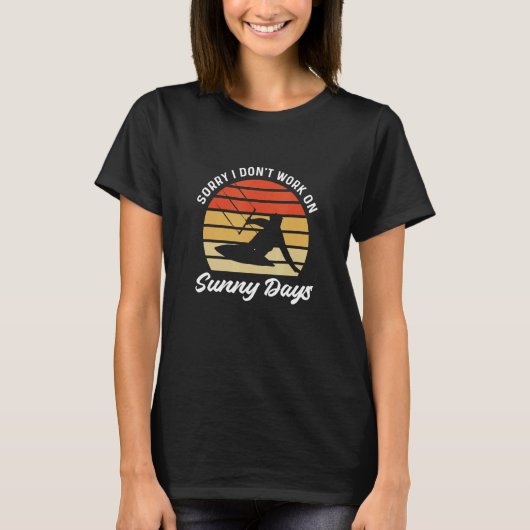 Sorry I Don't Work On Sunny Days Kiteboarding Kite Tシャツ (正面)