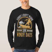Sorry I Don't Work On Windy Days Kiteboarding Kite Tシャツ (正面)