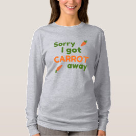 Sorry I Got Carrot Away Tシャツ