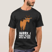 Sorry I Have Plans With My Goat Tシャツ (正面)