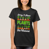 Sorry I Have Plants This Weekend Women Cute Plants Tシャツ (正面)