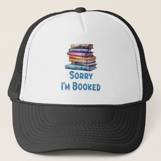 Sorry I’m Booked - Bookworm Humor キャップ (正面)