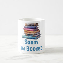 Sorry I’m Booked - Bookworm Humor
